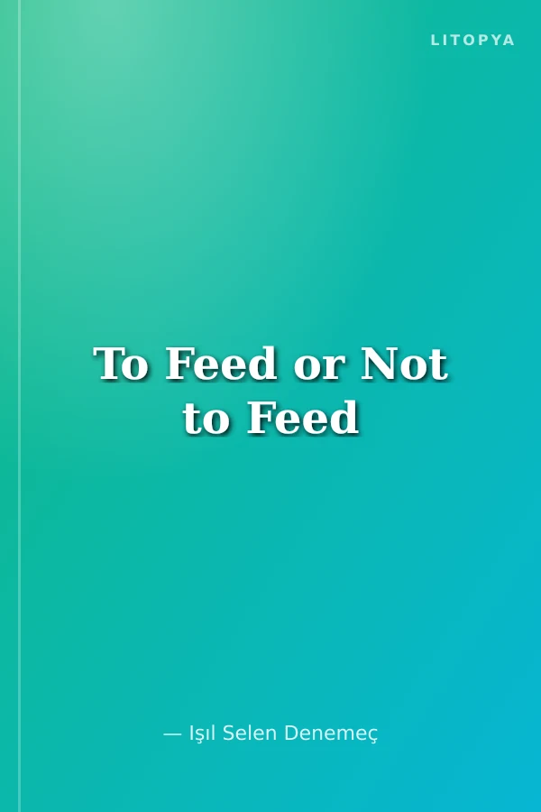 To Feed or Not to Feed