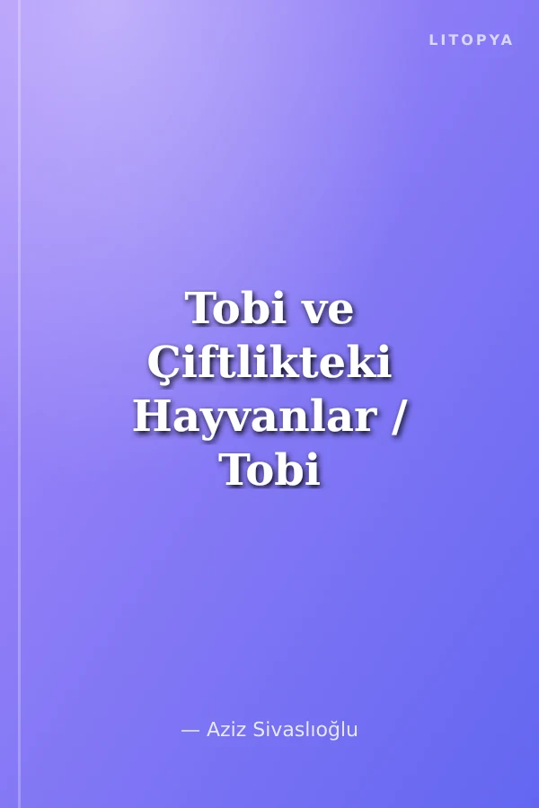 Tobi ve Çiftlikteki Hayvanlar / Tobi Dizisi