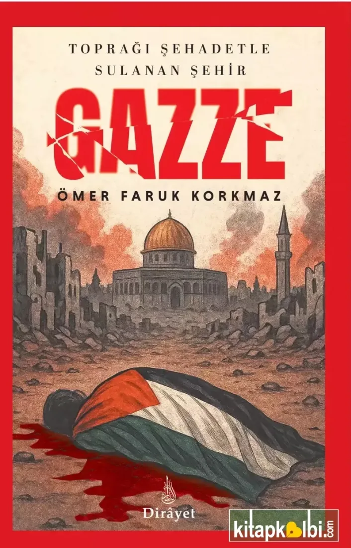 Toğrağı Şehadetle Sulanan Şehir Gazze