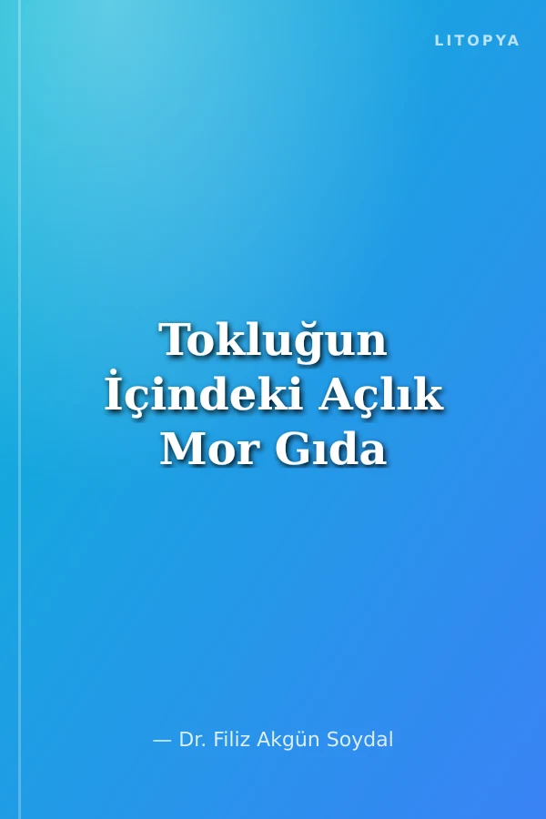 Tokluğun İçindeki Açlık Mor Gıda