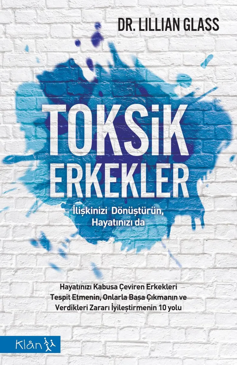 Toksik Erkekler İlişkinizi Dönüştürün, Hayatınızı da