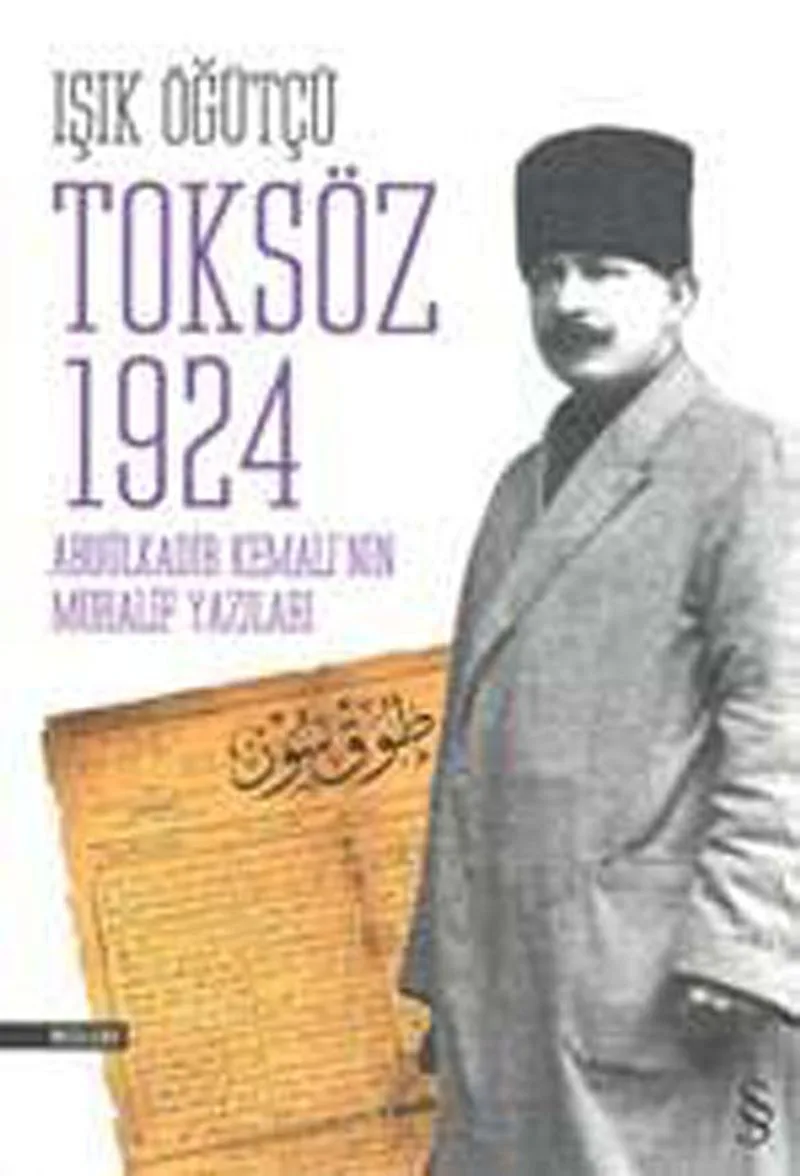 Toksöz 1924 Abdülkadir Kemali'nin Muhalif Yazıları