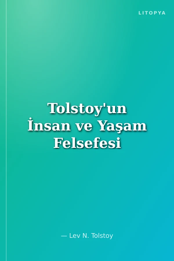 Tolstoy'un İnsan ve Yaşam Felsefesi