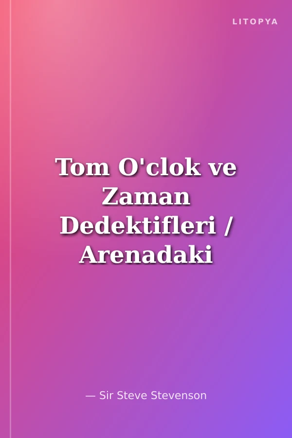 Tom O'clok ve Zaman Dedektifleri / Arenadaki Hayalet