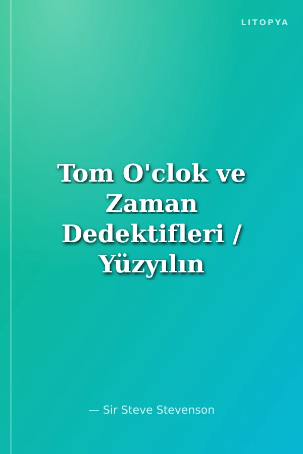 Tom O'clok ve Zaman Dedektifleri / Yüzyılın Soygunu