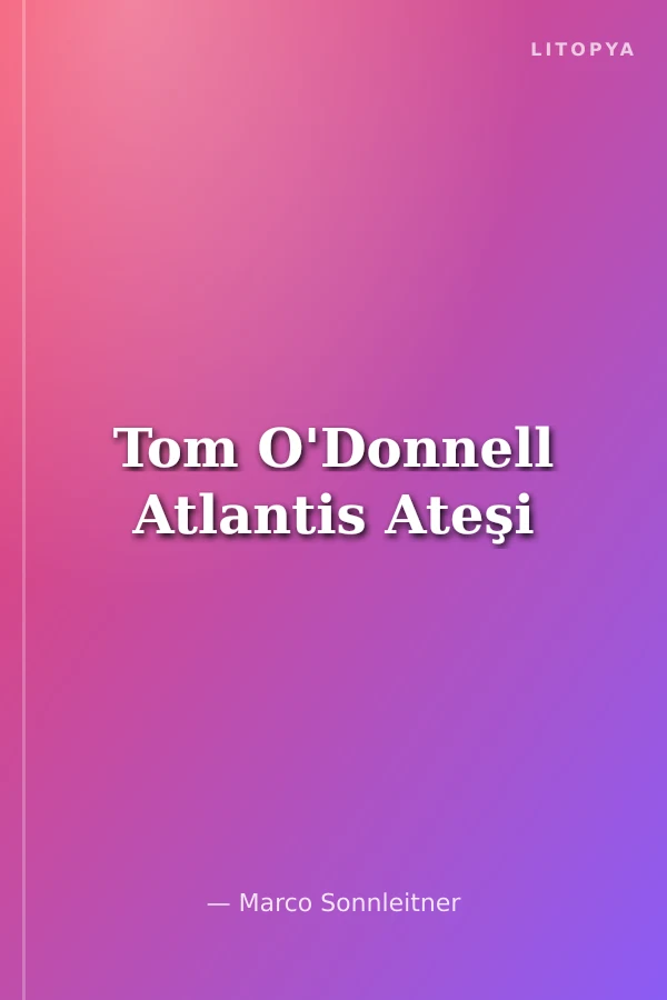 Tom O'Donnell Atlantis Ateşi