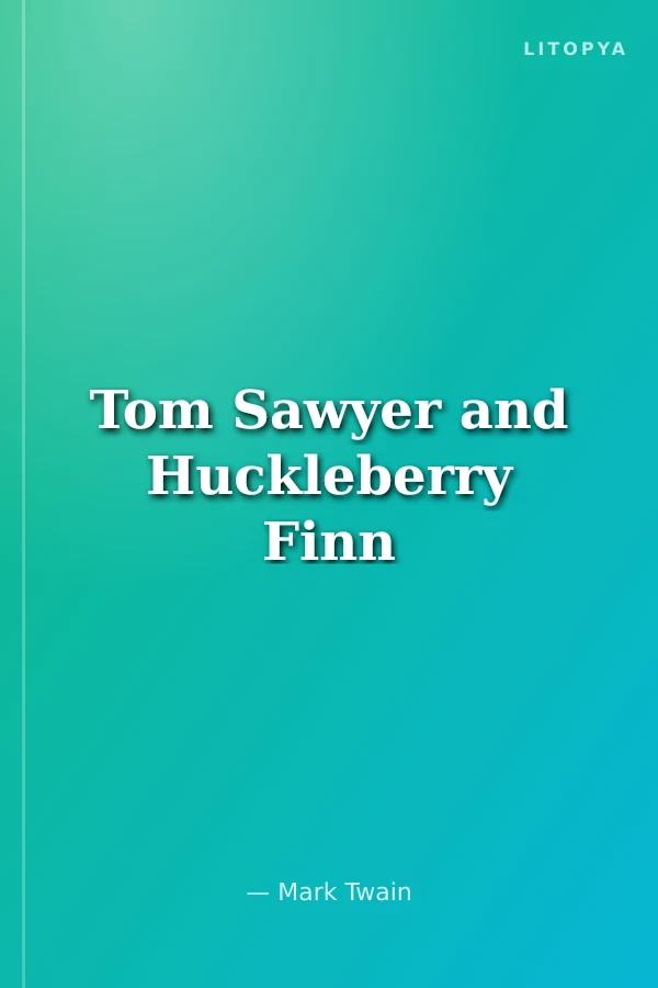 Tom Sawyer and Huckleberry Finn