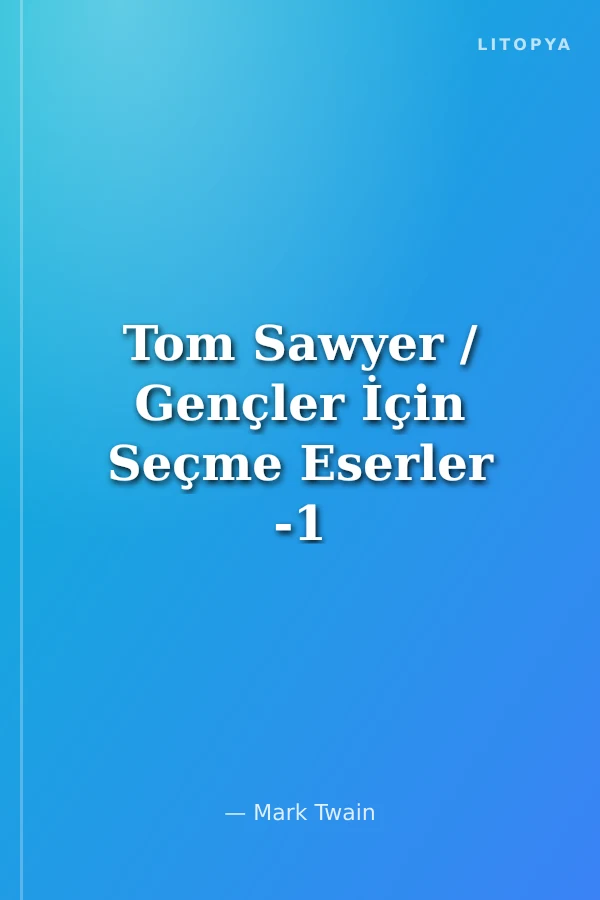 Tom Sawyer / Gençler İçin Seçme Eserler -1