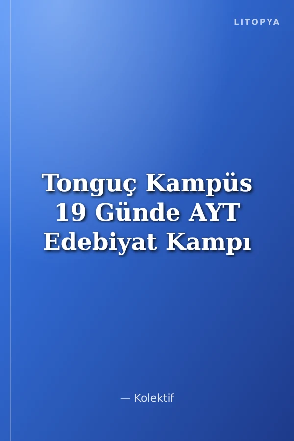 Tonguç Kampüs 19 Günde AYT Edebiyat Kampı