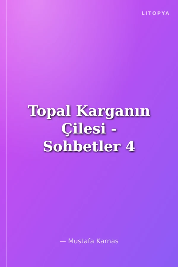 Topal Karganın Çilesi - Sohbetler 4