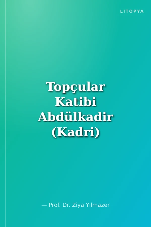 Topçular Katibi Abdülkadir (Kadri) Efendi Tarihi Cilt-1