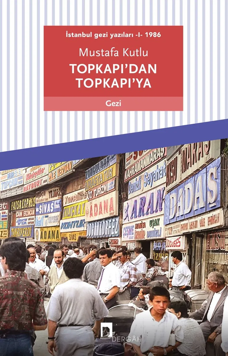 Topkapı'dan Topkapı'ya İstanbul Gezi Yazıları 1 (1986)