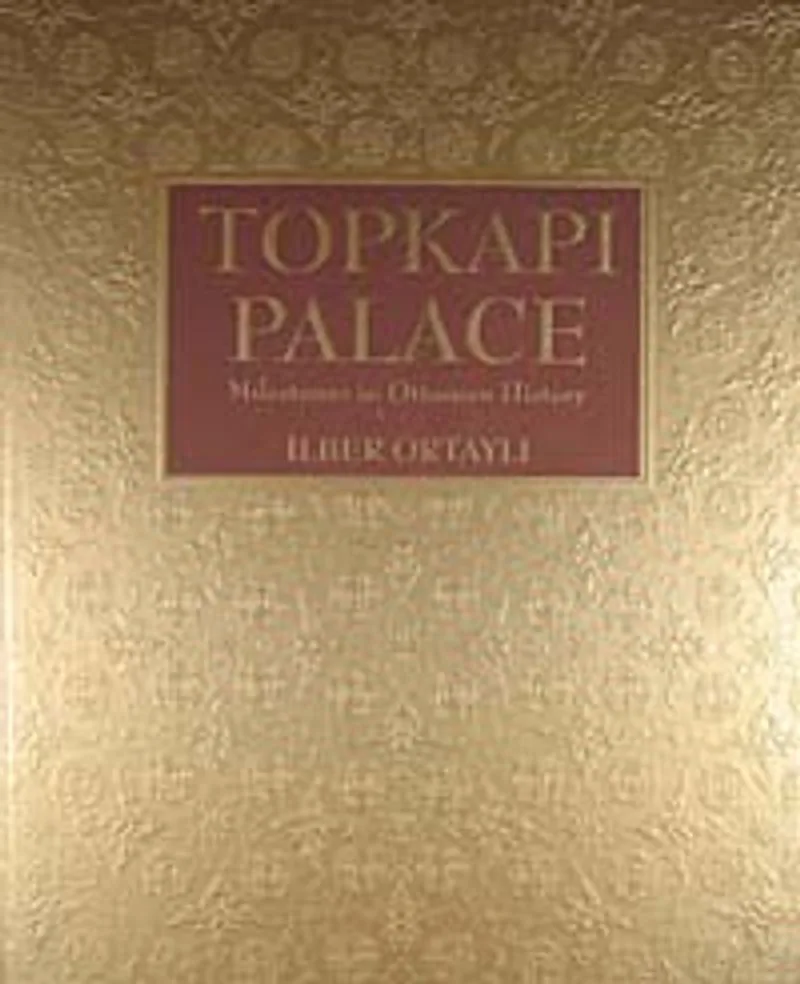 Topkapı Palace Milestones in Ottoman History