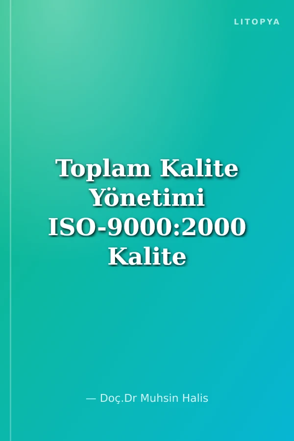 Toplam Kalite Yönetimi ISO-9000:2000 Kalite Yönetim Sistemi