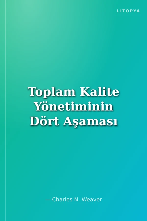 Toplam Kalite Yönetiminin Dört Aşaması