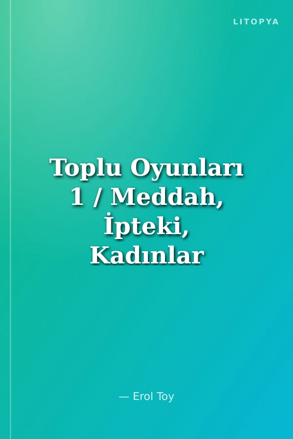 Toplu Oyunları 1 / Meddah, İpteki, Kadınlar Matinesi