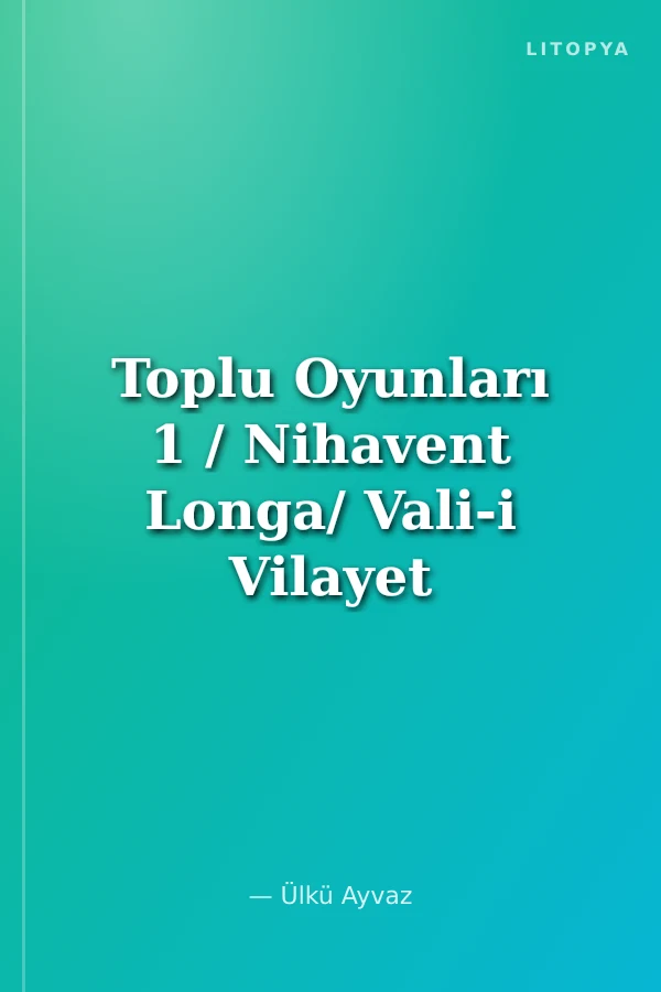 Toplu Oyunları 1 / Nihavent Longa/ Vali-i Vilayet Hademe-i Devlet/ Yeniden Yaratma