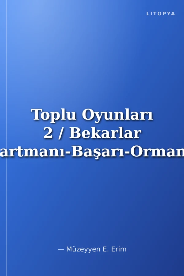 Toplu Oyunları 2 / Bekarlar Apartmanı-Başarı-Ormanda
