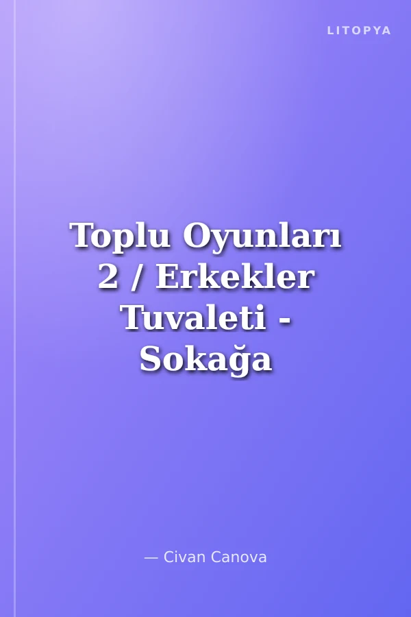 Toplu Oyunları 2 / Erkekler Tuvaleti - Sokağa Çıkma Yasağı