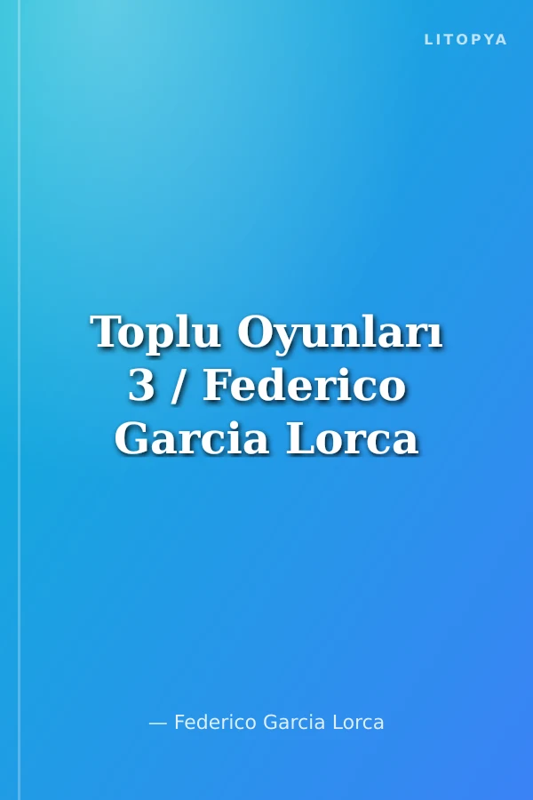 Toplu Oyunları 3 / Federico Garcia Lorca