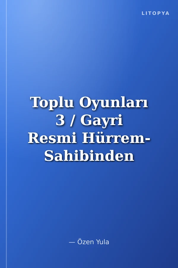 Toplu Oyunları 3 / Gayri Resmi Hürrem- Sahibinden Kiralık- Yakındoğu'da Emanet