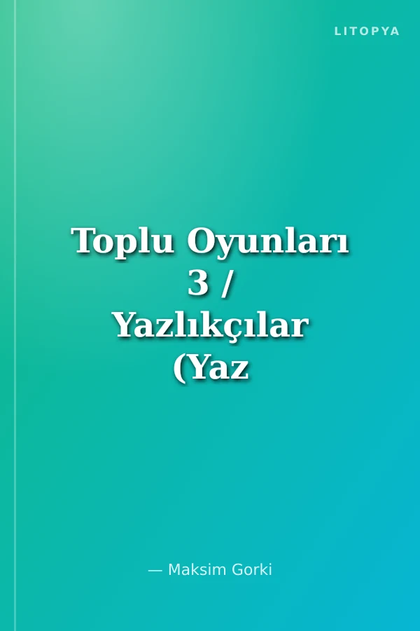 Toplu Oyunları 3 / Yazlıkçılar (Yaz Misafirleri)-Vassa Jeloznova