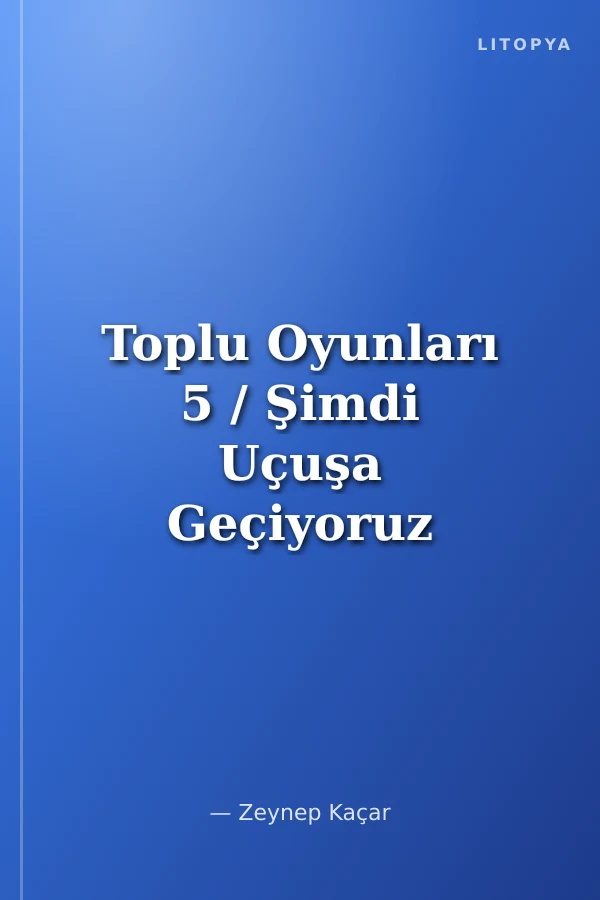 Toplu Oyunları 5 / Şimdi Uçuşa Geçiyoruz - Tok