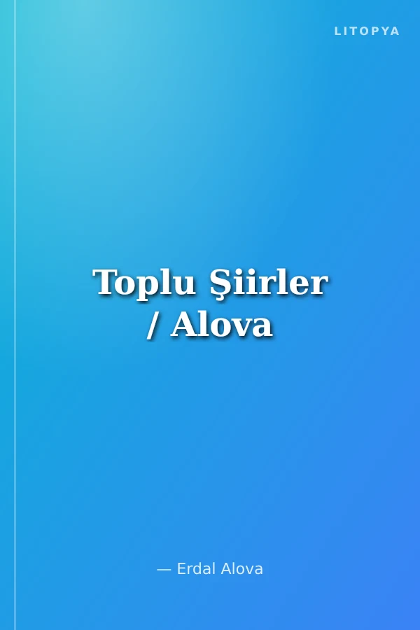 Toplu Şiirler / Alova