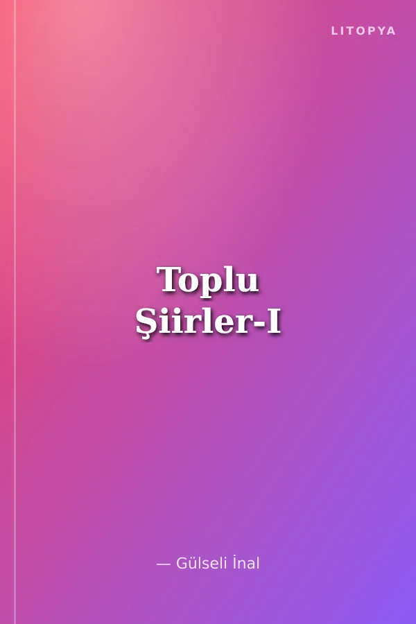 Toplu Şiirler-I