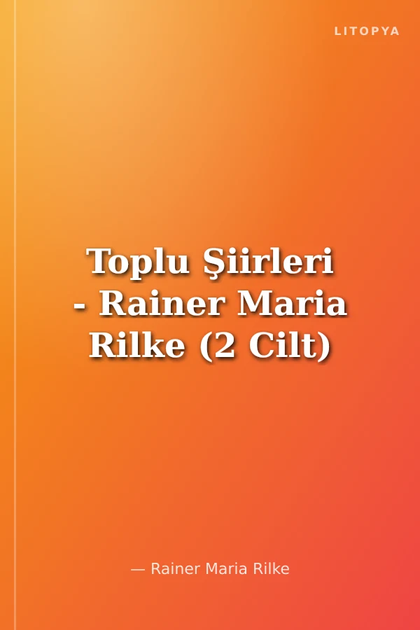Toplu Şiirleri - Rainer Maria Rilke (2 Cilt)