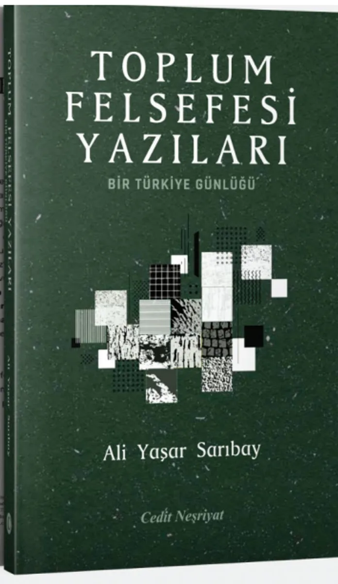 Toplum Felsefesi Yazıları Bir Türkiye Günlüğü