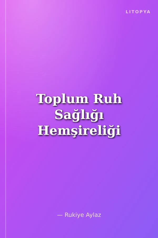 Toplum Ruh Sağlığı Hemşireliği