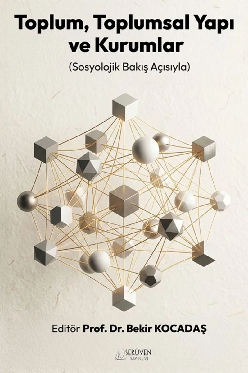 Toplum, Toplumsal Yapı ve Kurumlar (Sosyolojik Bakış Açısıyla)