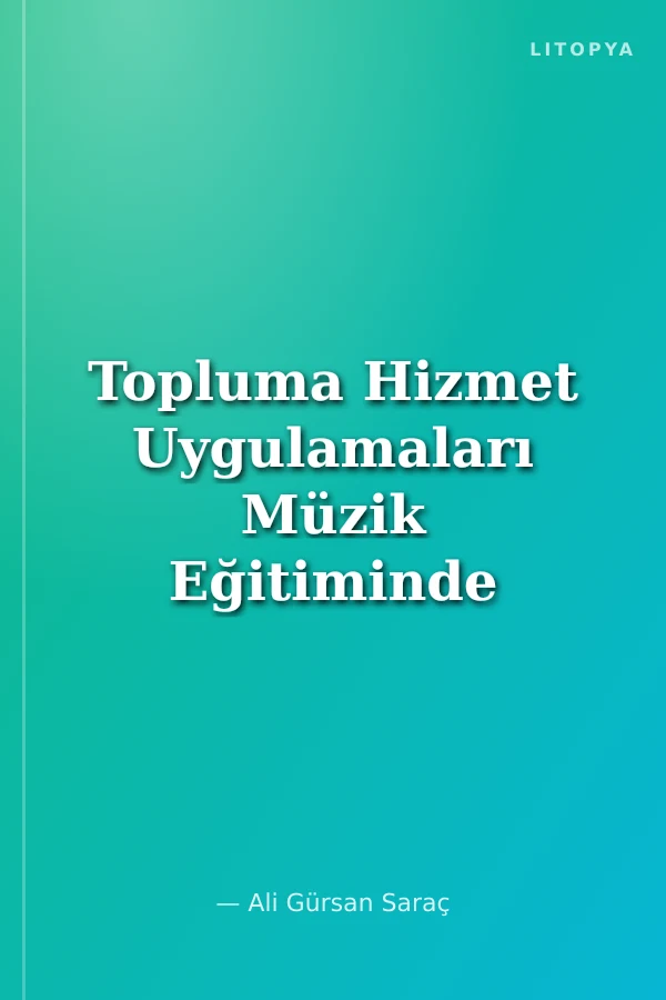 Topluma Hizmet Uygulamaları Müzik Eğitiminde Yeni Nesil Popüler Gençlik Şarkılarıyla Öğretmen ve Öğrencilerimiz İçin