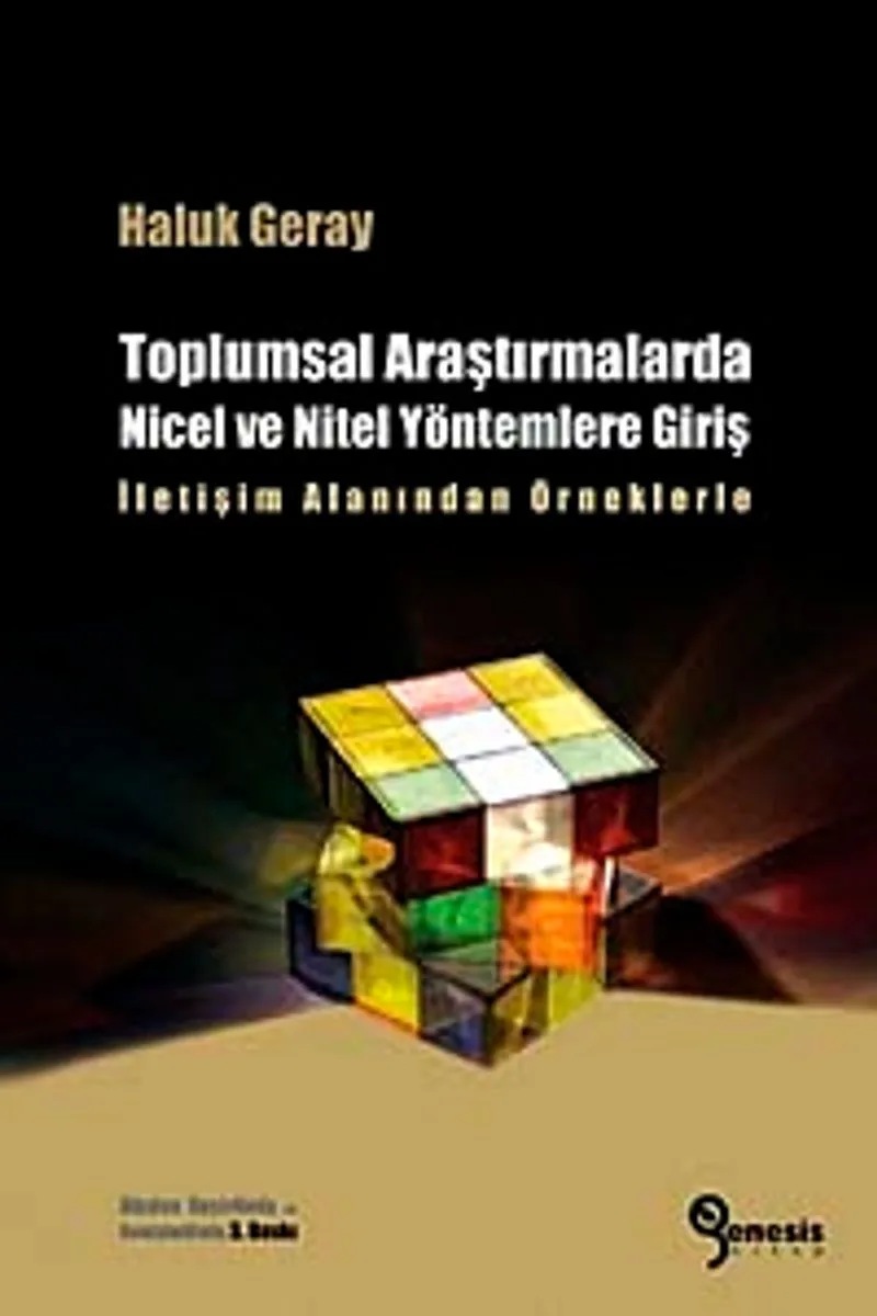Toplumsal Araştırmalarda Nicel ve Nitel Yöntemlere Giriş İletişim Alanından Örneklerle