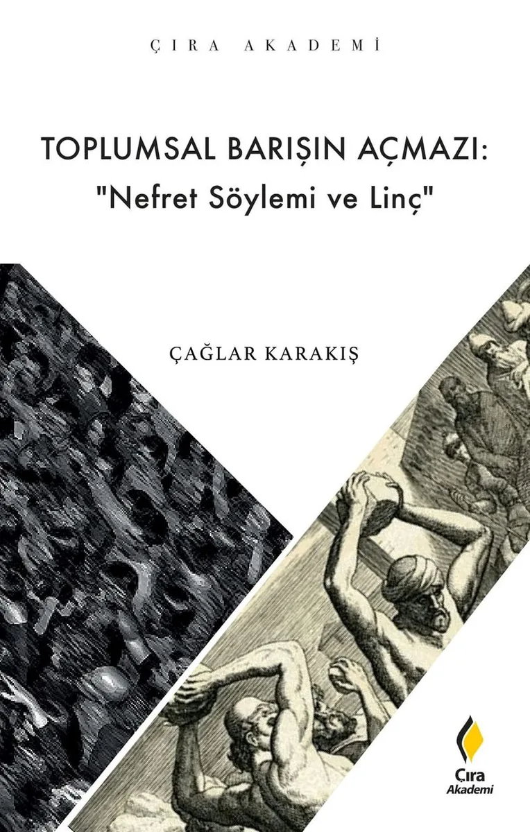 Toplumsal Barışın Açmazı: &ldquo; Nefret Söylemi ve Linç&rdquo;