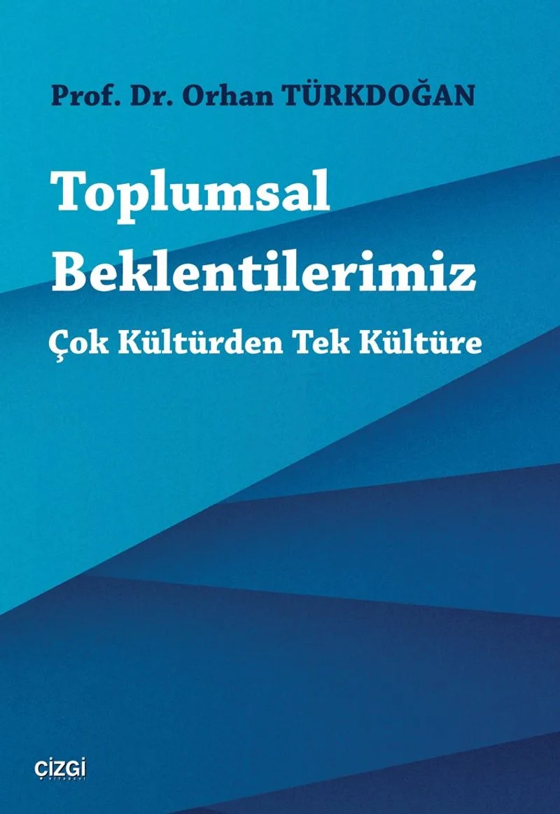 Toplumsal Beklentilerimiz Çok Kültürden Tek Kültüre
