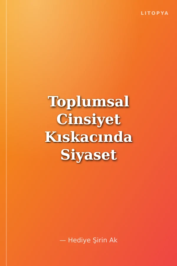 Toplumsal Cinsiyet Kıskacında Siyaset