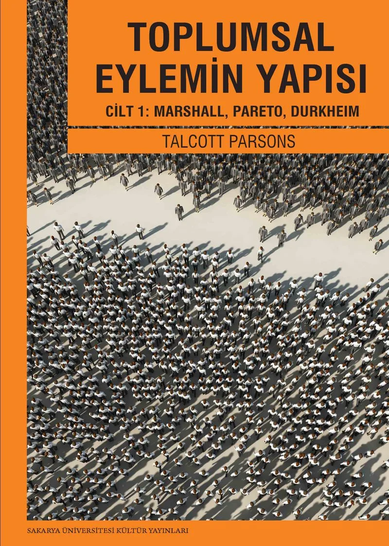 Toplumsal Eylemin Yapısı Cilt:1 Marshall, Pareto, Durkheim