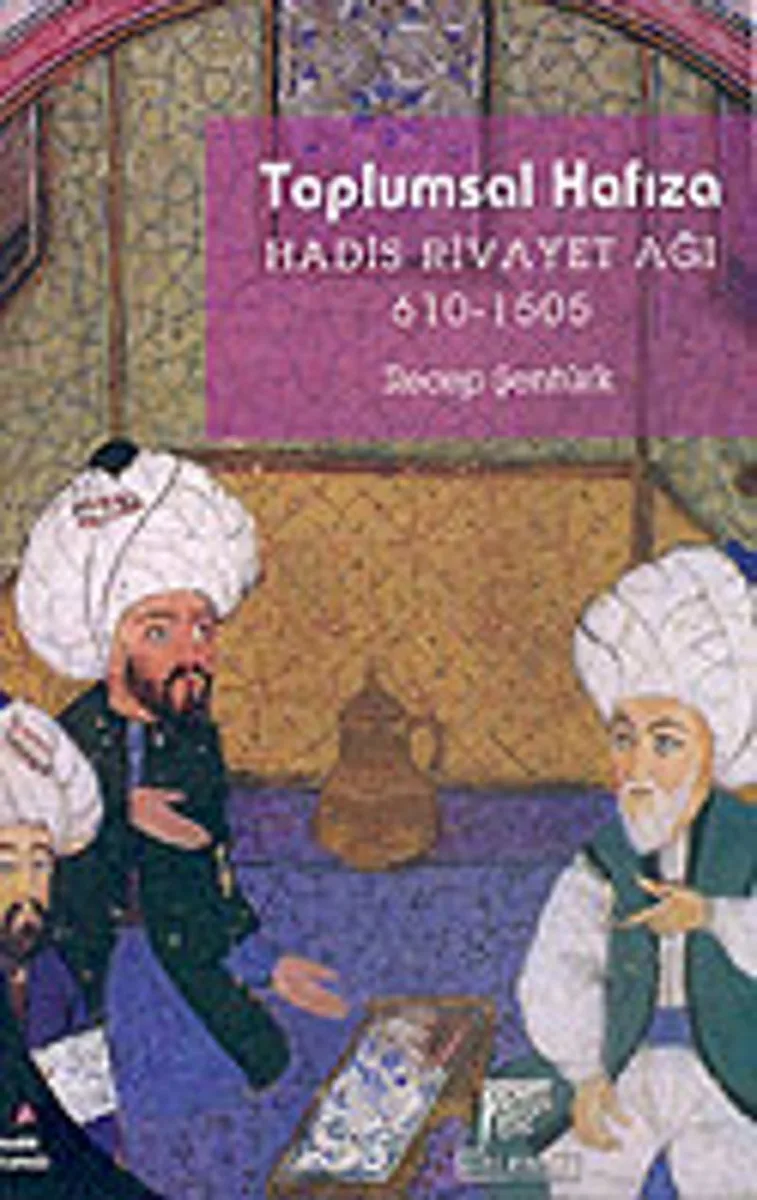 Toplumsal Hafıza / Hadis Rivayet Ağı 610-1505