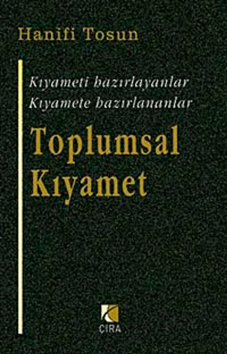 Toplumsal Kıyamet Kıyameti Hazırlayanlar Kıyamete Hazırlananlar