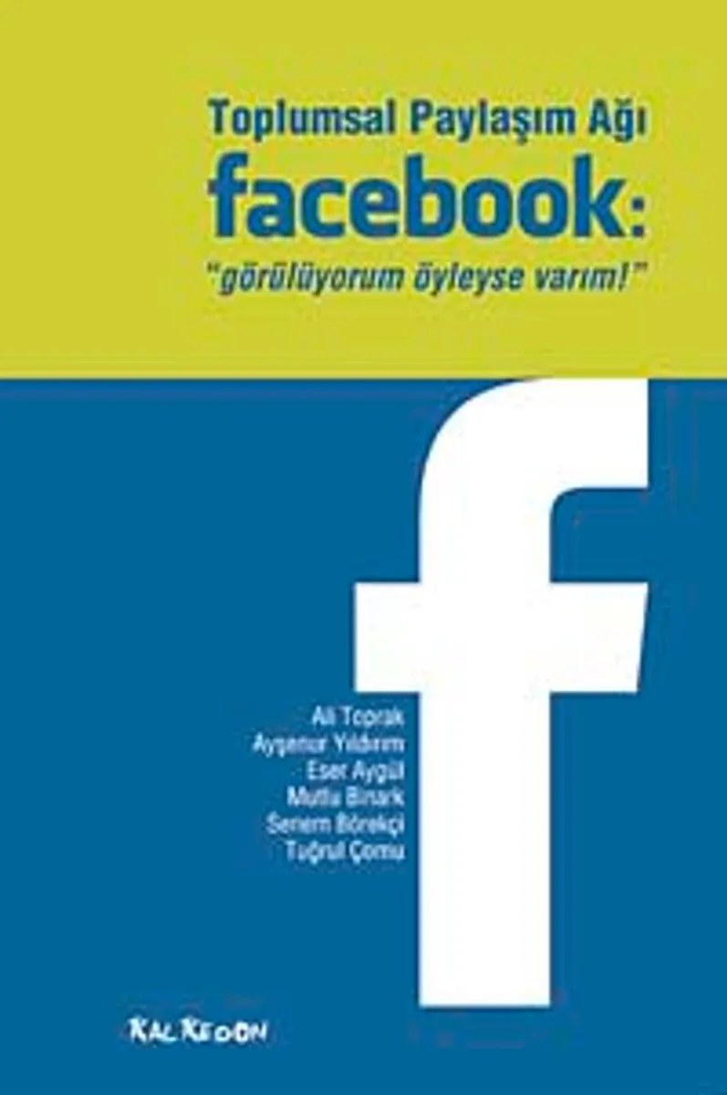 Toplumsal Paylaşım Ağı Facebook "Görülüyorum Öyleyse Varım!"