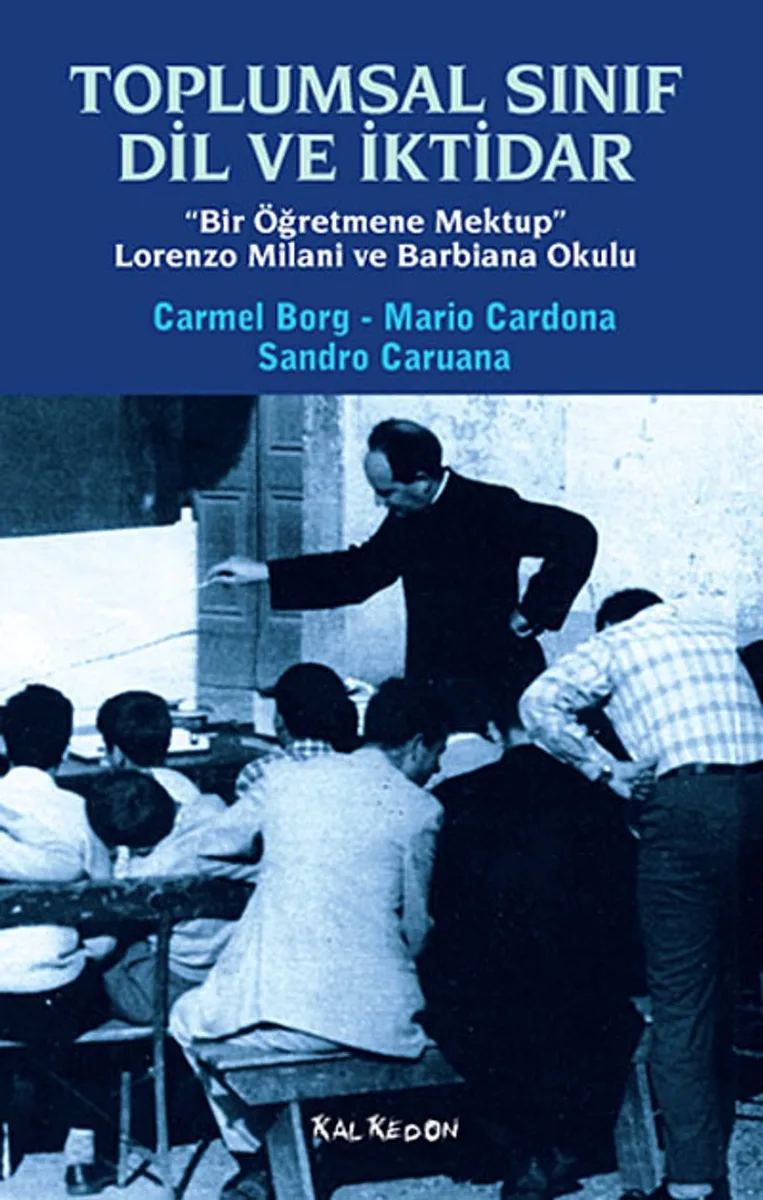 Toplumsal Sınıf Dil ve İktidar "Bir Öğretmene Mektup" Lorenzo Milani ve Barbiana Okulu