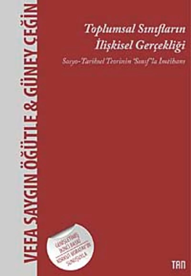 Toplumsal Sınıfların İlişkisel Gerçekliği Sosyo- Tarihsel Teorinin Sınıf'la İmtihanı