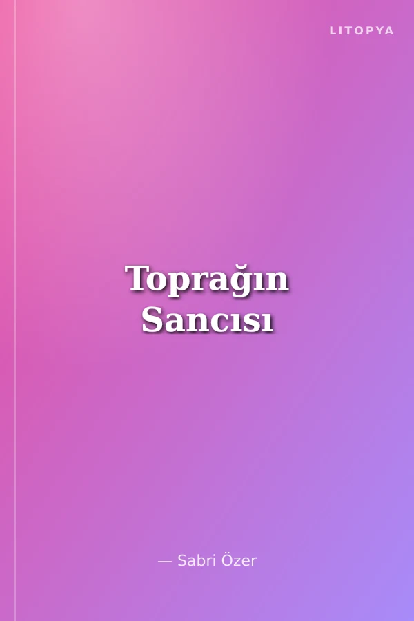 Toprağın Sancısı