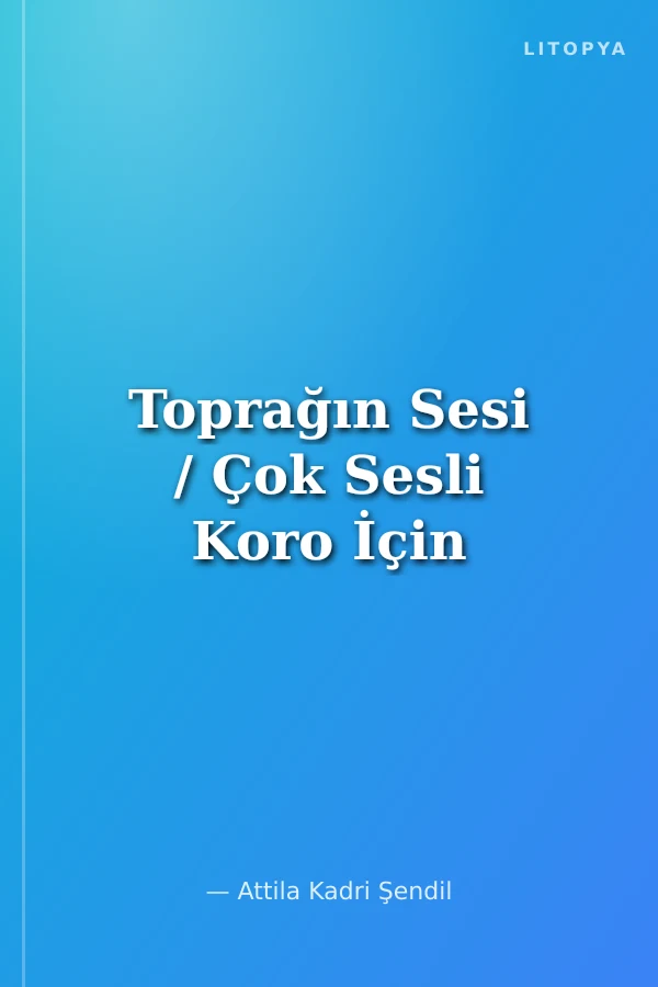 Toprağın Sesi / Çok Sesli Koro İçin