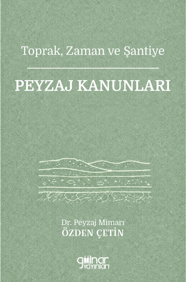 Toprak, Zaman ve Şantiye Peyzaj Kanunları