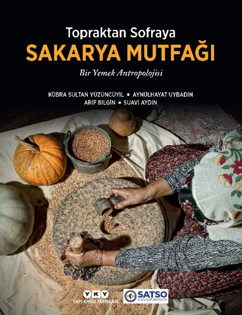 Topraktan Sofraya Sakarya Mutfağı Bir Yemek Antropolojisi