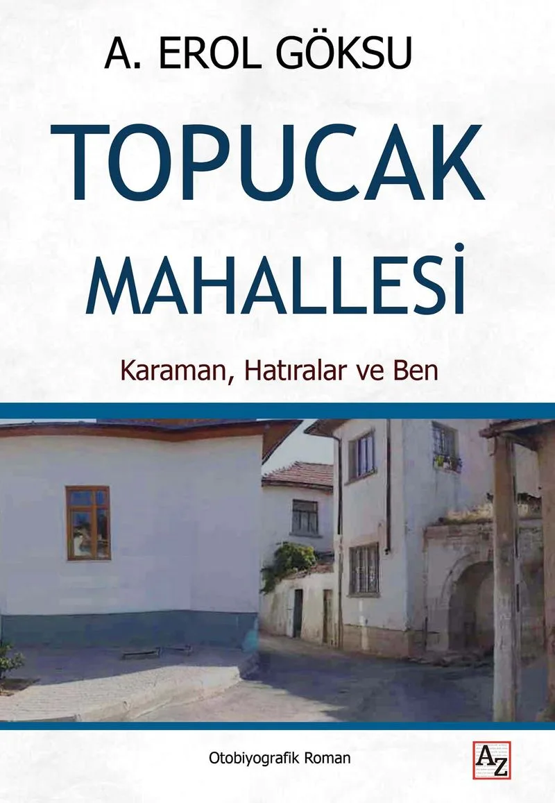Topucak Mahallesi Karaman, Hatıralar ve Ben