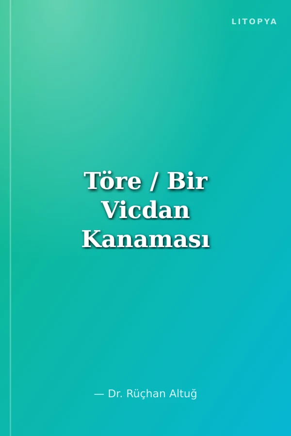 Töre / Bir Vicdan Kanaması